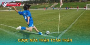 Cược nửa trận toàn trận Tylebongda – Bí quyết lựa chọn kèo tối ưu