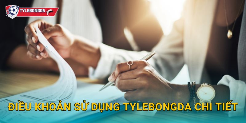 Điều Khoản Sử Dụng 1 Điều khoản sử dụng Tylebongda chi tiết