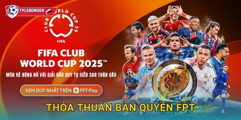 Thỏa thuận bản quyền FPT Tylebongda – Truyền hình bóng đá Việt bùng nổ 1 Thỏa thuận bản quyền FPT Tylebongda – Truyền hình bóng đá Việt bùng nổ