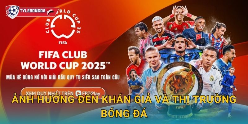 Thỏa thuận bản quyền FPT Tylebongda – Truyền hình bóng đá Việt bùng nổ 3 Ảnh hưởng đến khán giả và thị trường bóng đá