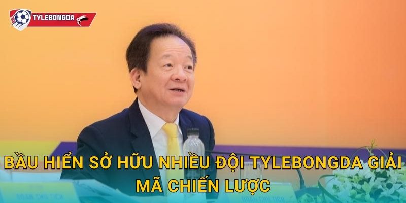 Bầu Hiển sở hữu nhiều đội Tylebongda – Bí ẩn đế chế bóng đá Việt Nam 2 Bầu Hiển sở hữu nhiều đội Tylebongda giải mã chiến lược