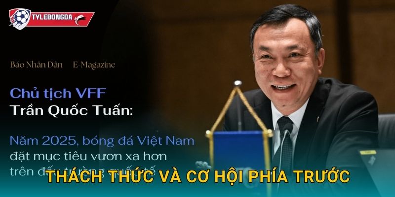 VFF đặt mục tiêu 2025 Tylebongda – Hướng tới nâng tầm bóng đá Việt Nam 3 Thách thức và cơ hội phía trước