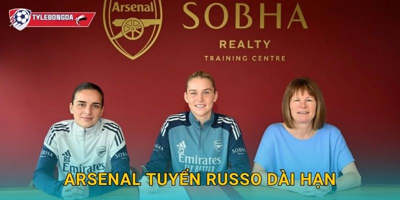 Arsenal tuyển Russo dài hạn Tylebongda – Bom tấn nâng cấp hàng công Pháo thủ 1 Arsenal tuyển Russo dài hạn Tylebongda – Bom tấn nâng cấp hàng công Pháo thủ